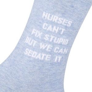 "Nurses Can't Fix Stupid but They Can Sedate It" Socks